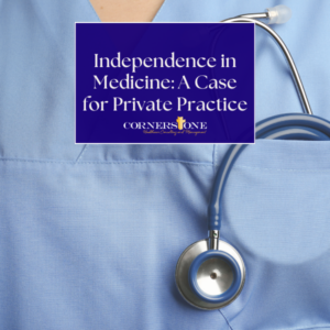 Independence in Medicine: A Case for Private Practice
