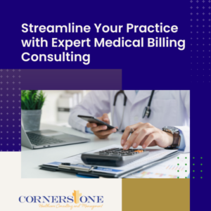 Streamline Your Practice with Expert Medical Billing Consulting