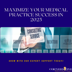 Maximize Your Medical Practice Success in 2025